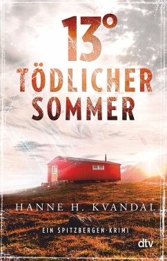 13° - Tödlicher Sommer / Spitzbergen-Reihe Bd.2 - Kvandal, Hanne H.