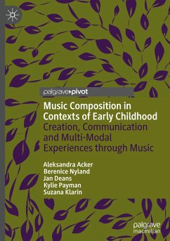 Music Composition in Contexts of Early Childhood - Acker, Aleksandra;Nyland, Berenice;Deans, Jan