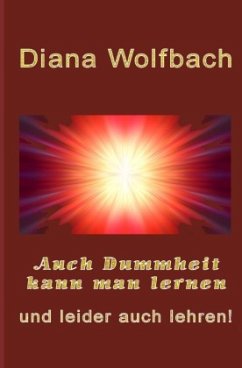 Auch Dummheit kann man lernen - Wolfbach, Diana