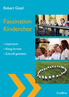 Faszination Kinderchor - Göstl, Robert