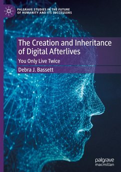 The Creation and Inheritance of Digital Afterlives - Bassett, Debra J.