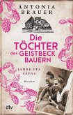 Jahre des Säens / Die Töchter des Geistbeckbauern Bd.1