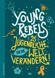 Young Rebels 25 Jugendliche, die die... - Bild 1