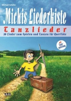Michis Liederkiste: Tanzlieder für Querflöte - Schäfer, Michael