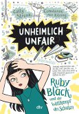 Unheimlich unfair - Ruby Black und der Wettkampf der Schulen / Ruby Black Bd.3