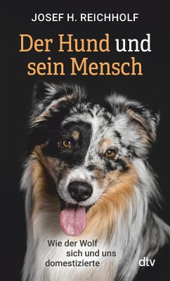Der Hund und sein Mensch - Reichholf, Josef H.