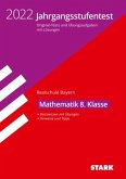 STARK Jahrgangsstufentest Realschule 2022 - Mathematik 8. Klasse - Bayern