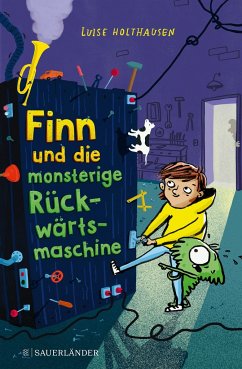 Finn und die monsterige Rückwärtsmaschine - Holthausen, Luise