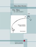 For Alex for violin and piano. For Alex for violin and piano.