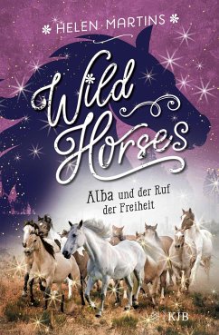 Alba und der Ruf der Freiheit / Wild Horses Bd.1 - Martins, Helen