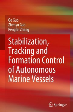 Stabilization, Tracking and Formation Control of Autonomous Marine Vessels - Guo, Ge;Gao, Zhenyu;Zhang, Pengfei