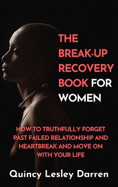 The Break-Up Recovery Book For Women (eBook, ePUB) - Lesley Darren, Quincy