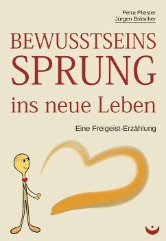 Bewusstseinssprung ins neue Leben (eBook, ePUB) - Pliester, Petra; Bräscher, Jürgen
