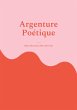 Argenture Poétique (eBook, ePUB) - Bild 1