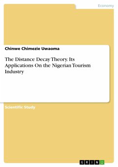 The Distance Decay Theory. Its Applications On the Nigerian Tourism Industry (eBook, PDF)