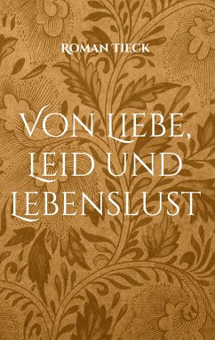 Von Liebe, Leid und Lebenslust (eBook, ePUB) - Tieck, Roman