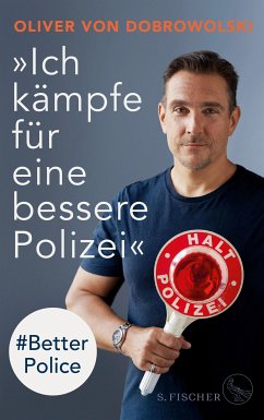 »Ich kämpfe für eine bessere Polizei« - #Better Police (eBook, ePUB) - Dobrowolski, Oliver von