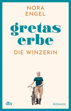 Gretas Erbe / Die Winzerin Bd.1 (eBook, ePUB) - Engel, Nora