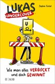 Wie man alles verbockt und doch gewinnt / Lukas Undercover Bd.1 (eBook, ePUB)