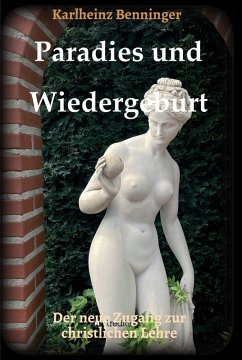 Paradies und Wiedergeburt (eBook, ePUB) - Benninger, Karlheinz