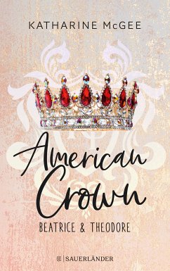 Beatrice & Theodore / American Crown Bd.1 (eBook, ePUB) - McGee, Katharine