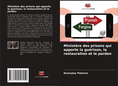 Ministère des prisons qui apporte la guérison, la restauration et le pardon - Pieterse, Dannyboy