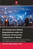 Um Estudo dos Efeitos Regulatórios sobre os Sistemas Financeiros Tradicionais e Novos