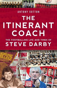 The Itinerant Coach - The Footballing Life and Times of Steve Darby - Sutton, Antony