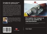 Perception de l'espace à travers les médias de représentation