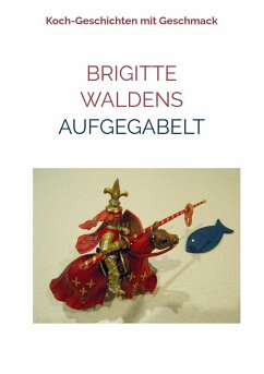 Aufgegabelt - Waldens, Brigitte