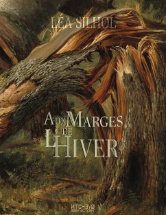 Aux Marges de l'Hiver - Silhol, Léa