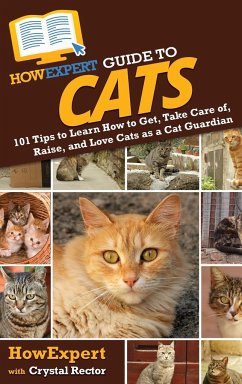 HowExpert Guide to Cats - Howexpert; Rector, Crystal