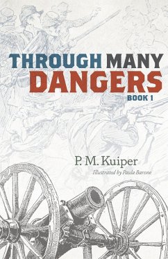 Through Many Dangers - Kuiper, P. M.