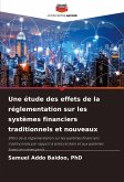 Une étude des effets de la réglementation sur les systèmes financiers traditionnels et nouveaux