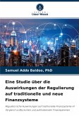 Eine Studie über die Auswirkungen der Regulierung auf traditionelle und neue Finanzsysteme