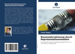 Raumwahrnehmung durch Repräsentationsmedien - Akgün, Yenal