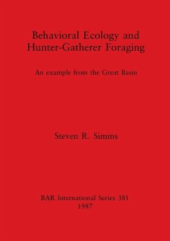 Behavioral Ecology and Hunter-Gatherer Foraging - Simms, Steven R.