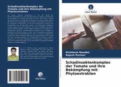 Schadinsektenkomplex der Tomate und ihre Bekämpfung mit Phytoextrakten - Mandloi, Rishikesh;Pachori, Rajesh