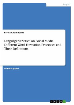 Language Varieties on Social Media. Different Word-Formation Processes and Their Definitions - Chamajewa, Farisa