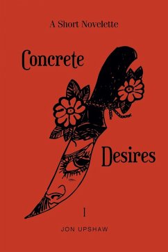 Concrete Desires - Upshaw, Jon