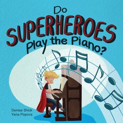 Do Superheroes Play the Piano? - Shick, Denise