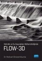 Hidrolik ve Su Kaynaklari Mühendisliginde FLOW-3D - Ghasemlounia, Redvan