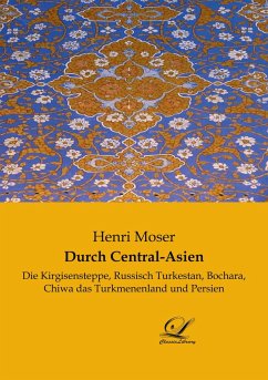 Durch Central-Asien - Moser, Henri