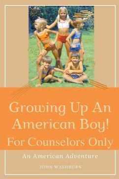 Growing Up An American Boy! For Counselors Only - Washburn, John