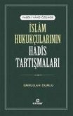 Islam Hukukcularinin Hadis Tartismalari