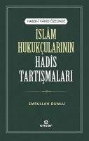 Islam Hukukcularinin Hadis Tartismalari - Dumlu, Emrullah