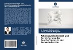 Arbeitszufriedenheit und Bereicherung der Beschäftigten in der Zuckerindustrie Arbeitszufriedenheit und Bereicherung der Beschäftigten in der Zuckerindustrie