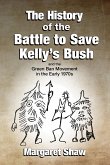 The History of the Battle to Save Kelly's Bush