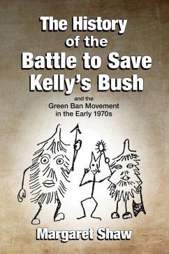 The History of the Battle to Save Kelly's Bush - Shaw, Margaret