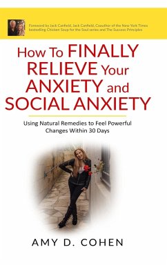 How to Finally Relieve Your Anxiety and Social Anxiety - Cohen, Amy